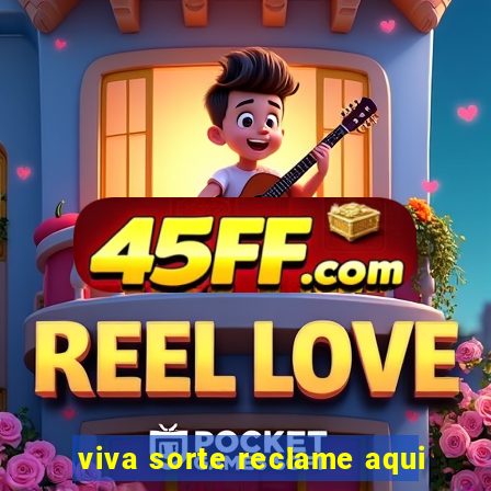 viva sorte reclame aqui
